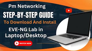 Step-By-Step Guide To Download And Install EVE-NG Lab in Laptop/Desktop