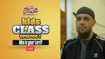 001 | Kids Class | Who is Your Lord? | Muhammad Tim Humble