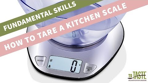 Fundamental Skills | How to Tare a Kitchen Scale