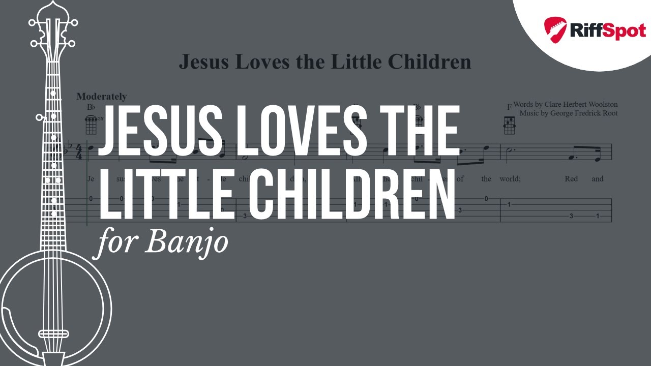 Jesus Loves the Little Children Banjo Tab YouTube