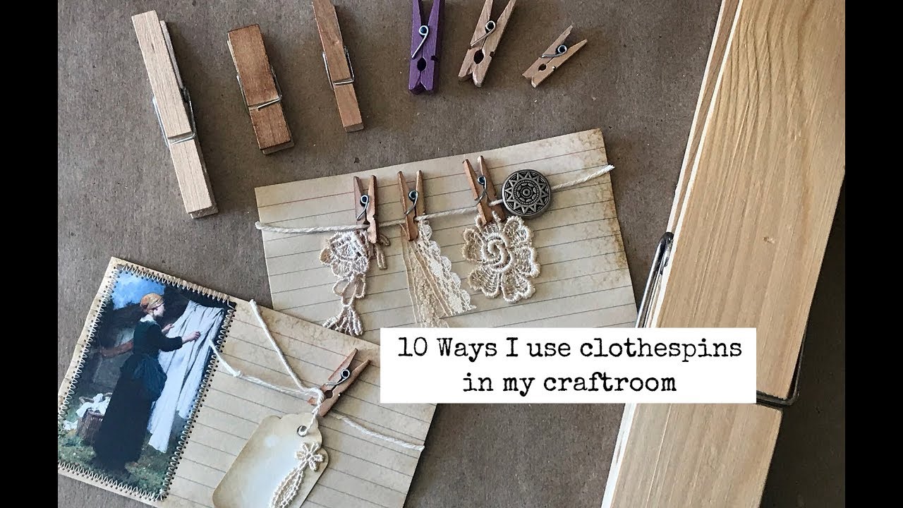 Tutorial: 10 Ways I Use Clothespins in the Craftroom