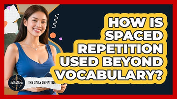How Is Spaced Repetition Used Beyond Vocabulary? - The Daily Definition
