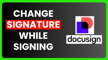 How to Change DocuSign Signature While Signing