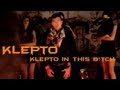 Klepto - Klepto In This Bitch [Music Video]