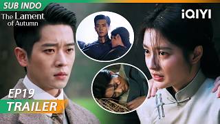 【Trailer EP19】Siapa yang berani menyentuh wanitanya?💥 | iQIYI Indonesia