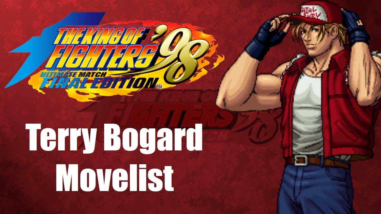 Terry Bogard Movelist [The King of Fighters '98 Ultimate Match Final  Edition] 