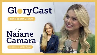 Podcast com Naiane Camara || GloryCast #19