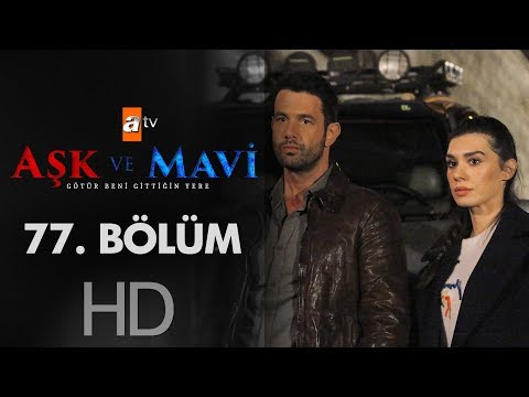 Aşk ve Mavi 77. Bölüm