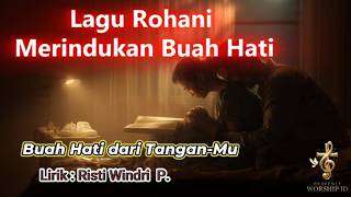 Buah Hati dari Tangan-Mu | Lagu Rohani Pengharapan Bagi Pasangan yang Menanti