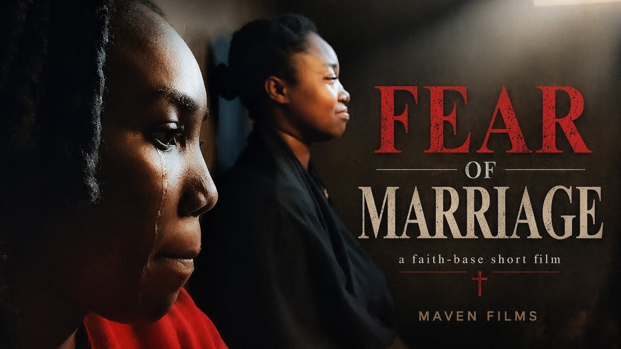 FEAR OF MARRIAGE || CHRISTIAN SHORT FILM
