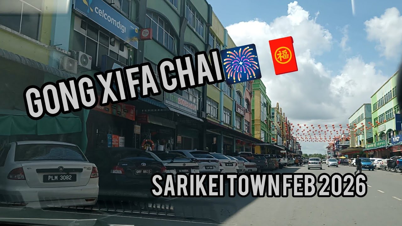 GONG XI FA CHAI EVERYONE🧧 🎉 🎆 SARIKEI TOWN FEB 2026