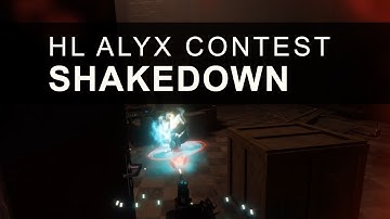 SHAKEDOWN - Half-Life Alyx Mapping Contest - No Commentary