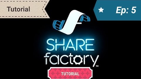 How to Use SHAREfactory Ep: 5 | How to Pan and Zoom - How to Add, Edit and Use Camera FX