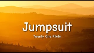 Twenty One Pilots - Jumpsuit (Lyrics)