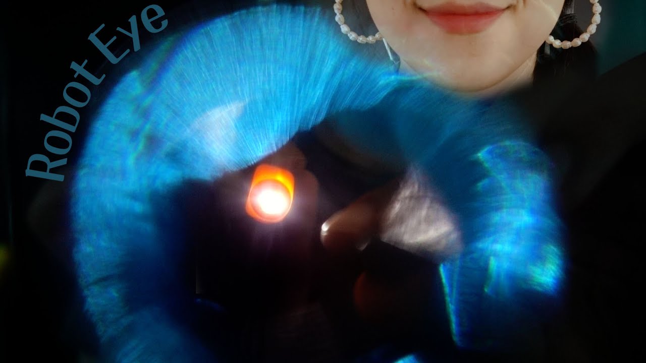 ASMR (Eng sub) 시각적 트리거! 로봇 눈 세척 Cleaning robot eye 불빛 강함! Super light! [한국어/KOREAN]