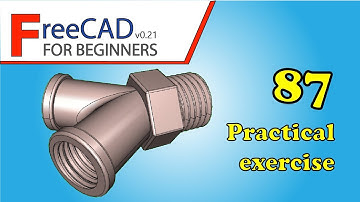 FreeCAD Beginners: practical exercise 87 (PartDesign, Fasteners and Part workbench together)