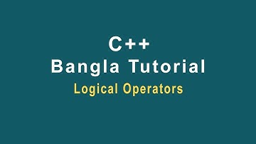 C++ Bangla Tutorial-13 || Logical Operator