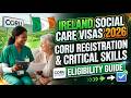 🇮🇪 Ireland Social Care Worker Visas 2026 | CORU Registration &amp; Work Visa Guide