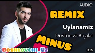 Doston Ergashev - Uylonamiz. REMIX Minus 2023