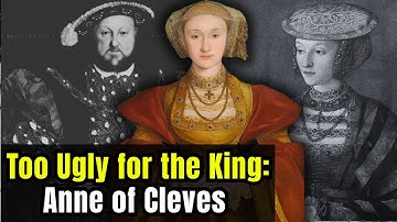 Anne of Cleves: The Despised Queen, Fourth Wife of King Henry VIII of England