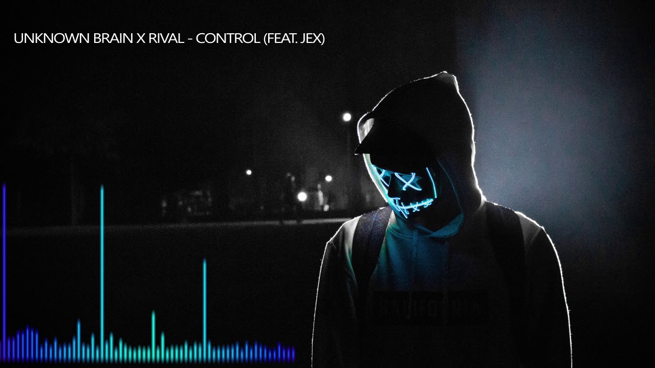 Unknown Brain X Rival Control Feat Jex