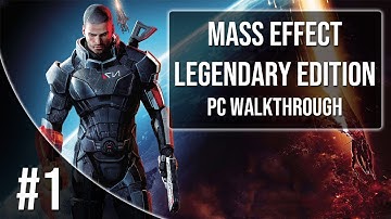 SHEPARD REMASTERED - Mass Effect Legendary Edition PC Gameplay Walkthrough Part 1
