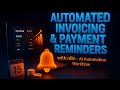 Automated Invoicing &amp; Payment Reminders with n8n