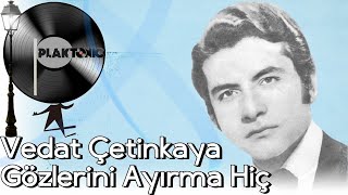 Vedat Çetinkaya - Gözlerini Gözlerimden Ayırma Hiç