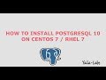 PostgreSQL - How to install PostgreSQL 10 On CentOS 7 / RHEL 7