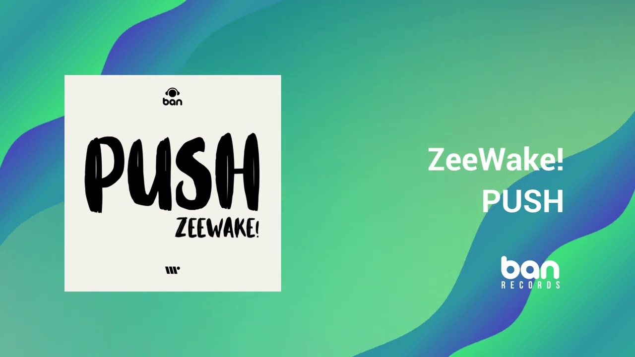 Watch ZeeWake! - Push on YouTube Watch ZeeWake! - Push on YouTube