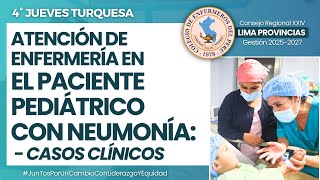 Atención de Enfermería en el paciente pediátrico con neumonía: casos clínicos Atención de Enfermería en el paciente pediátrico con neumonía: casos clínicos
