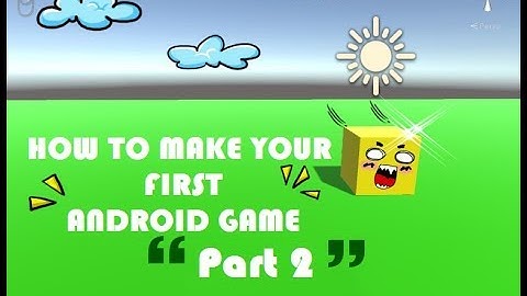 UNITY Tutorials: How to make your First Android GAME PART 2