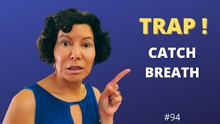 CATCH (Fast) Breath  a COMMON TRAP!  Breathing for Singers