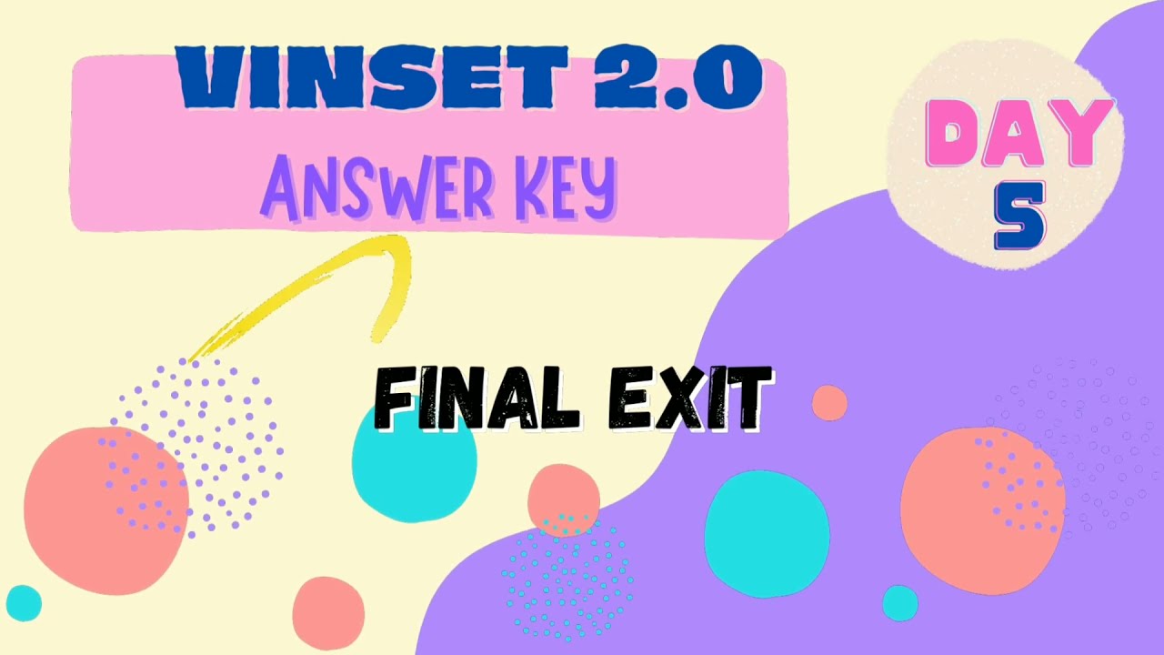 VINSET 2.0 DAY 5 ANSWER KEY  FINAL EXIT QUIZ