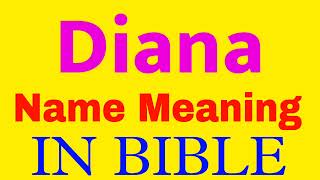 Diana Name Meaning In Bible | Diana meaning in English | Diana name meaning In Bible