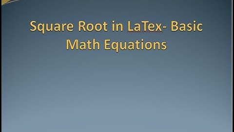 Latex Math- Square Root Equations in Latex-6