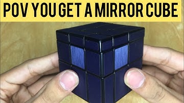 POV : you solve a mirror cube