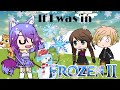 If I was in Frozen 2 || GachaLife || Violet Cream’ Wolf