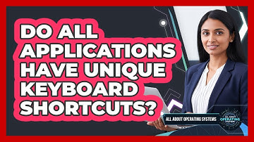 Do All Applications Have Unique Keyboard Shortcuts?