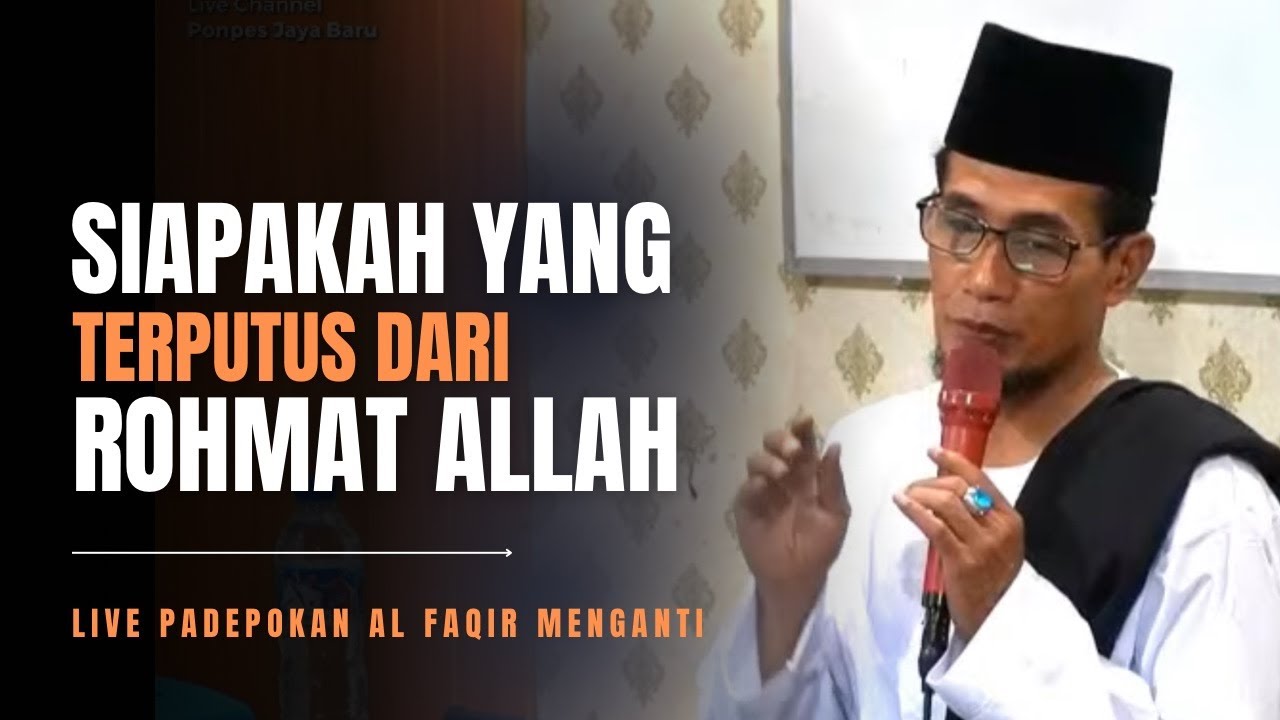 🔴 Live Padepokan Al Faqir Menganti ( Siapakah Yang Terputus Dari Rohmat Allah )