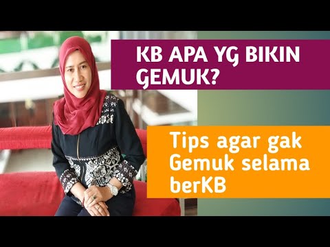 KB Apa Yg BIKIN GEMUK? || Tips  tidak gemuk selama BerKB