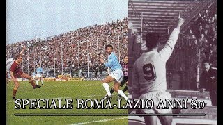 ROMA-LAZIO SPECIALE DERBY ANNI 80-90 TUTTI I SERVIZI DAL 1983 AL 1990