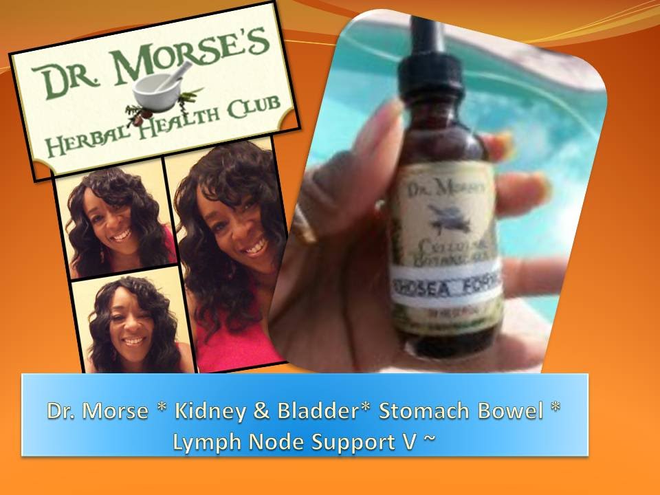 I'm Using Dr. Morse * Kidney & Bladder* Stomach Bowel * Lymph Node