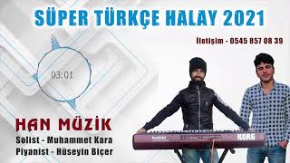 HAN MÜZİK - SÜPER TÜRKÇE HALAY 2021