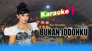 Ria Mustika - Bukan Jodohku  || Karaoke No Vocal || Pallapa Live TRS