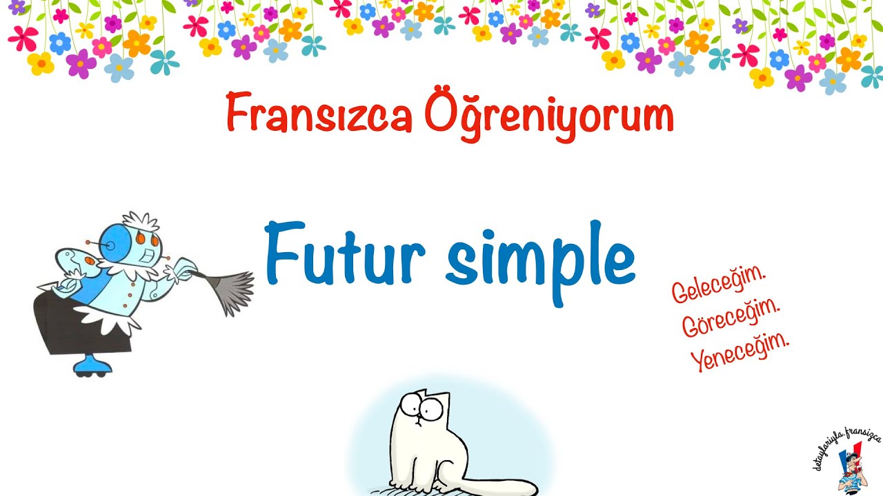Fransızca Öğreniyorum 48: Futur simple | Gelecek Zaman
