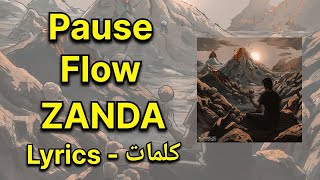 PAUSE FLOW - ZANDA  LYRICS - كلمات