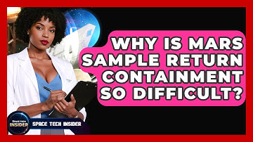 Why Is Mars Sample Return Containment So Difficult? - Space Tech Insider