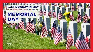MEMORIAL DAY | Last Monday in May