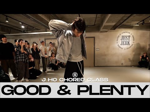 J HO CHOREO CLASS | Lucky Daye - Good & Plenty (Remix) feat. Masego   | @justjerkacademy